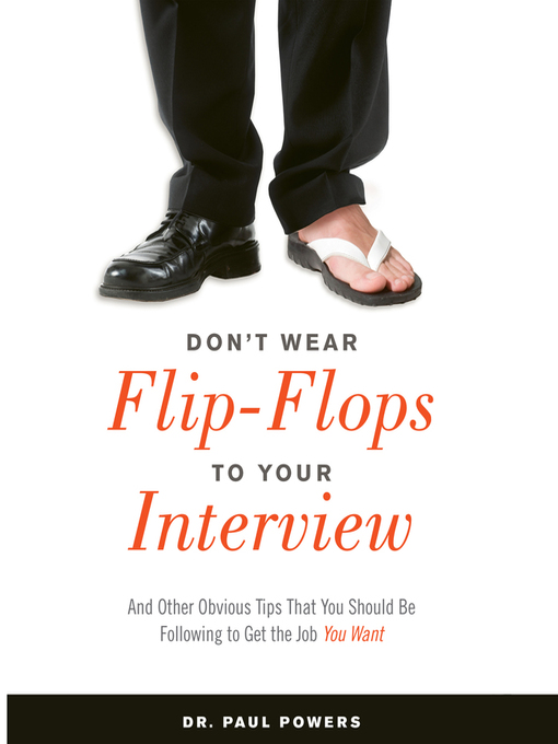 Title details for Don't Wear Flip-Flops to Your Interview by Paul Powers - Available